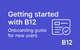 Getting started with B12: Onboarding guide for new users